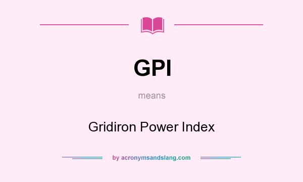 What does GPI mean? It stands for Gridiron Power Index