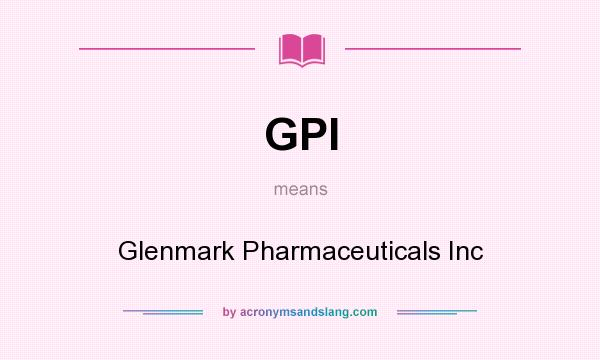 What does GPI mean? It stands for Glenmark Pharmaceuticals Inc