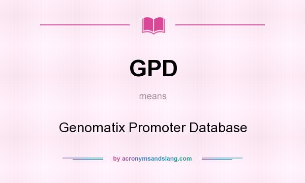 What does GPD mean? It stands for Genomatix Promoter Database