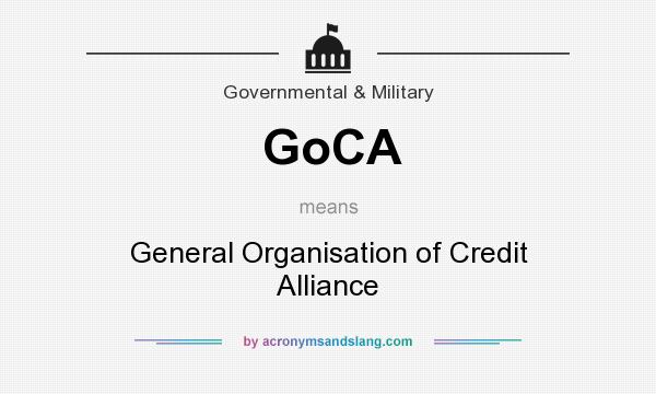 What does GoCA mean? It stands for General Organisation of Credit Alliance