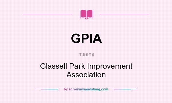 What does GPIA mean? It stands for Glassell Park Improvement Association