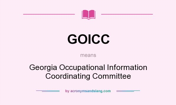 What does GOICC mean? It stands for Georgia Occupational Information Coordinating Committee