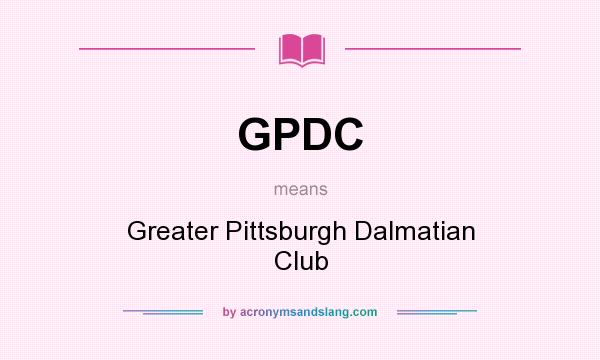 What does GPDC mean? It stands for Greater Pittsburgh Dalmatian Club