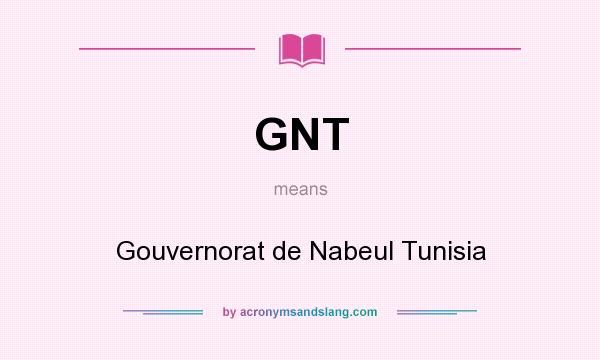 What does GNT mean? It stands for Gouvernorat de Nabeul Tunisia