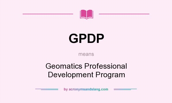 What does GPDP mean? It stands for Geomatics Professional Development Program