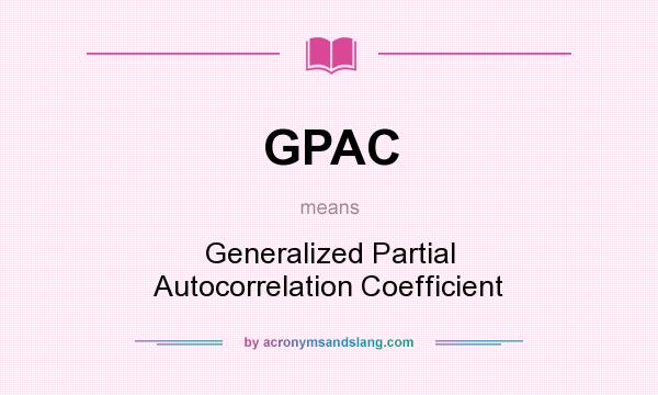 What does GPAC mean? It stands for Generalized Partial Autocorrelation Coefficient
