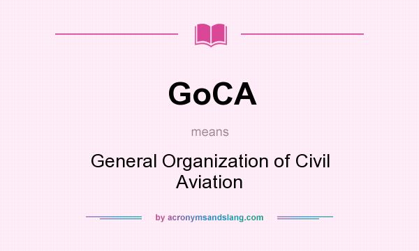 What does GoCA mean? It stands for General Organization of Civil Aviation