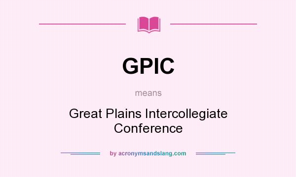 What does GPIC mean? It stands for Great Plains Intercollegiate Conference