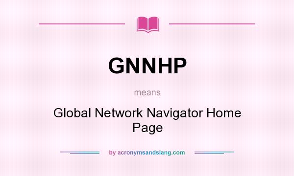 What does GNNHP mean? It stands for Global Network Navigator Home Page