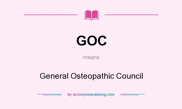 What does GOC mean? It stands for General Osteopathic Council