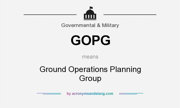 What does GOPG mean? It stands for Ground Operations Planning Group