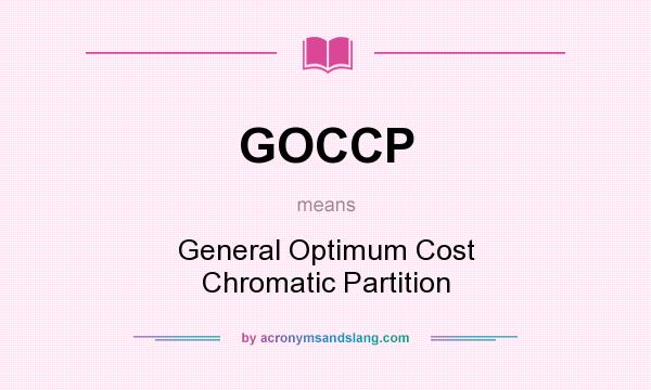 What does GOCCP mean? It stands for General Optimum Cost Chromatic Partition