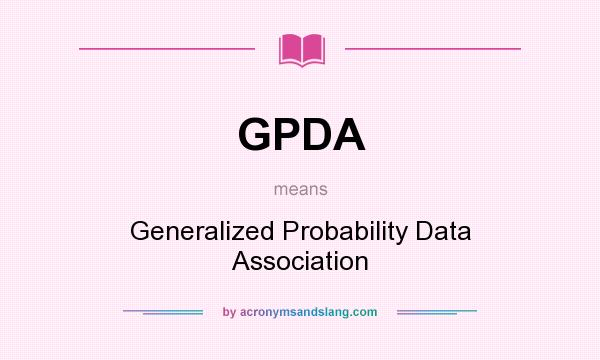 What does GPDA mean? It stands for Generalized Probability Data Association