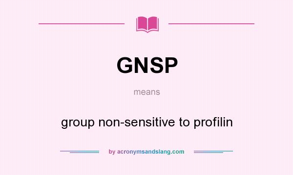 What does GNSP mean? It stands for group non-sensitive to profilin
