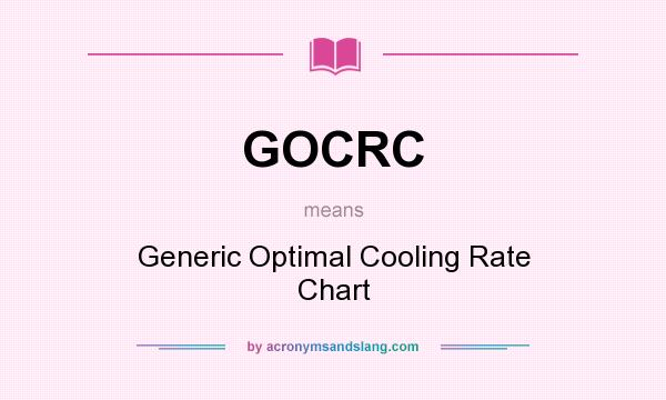 What does GOCRC mean? It stands for Generic Optimal Cooling Rate Chart