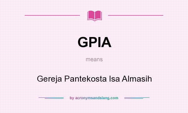 What does GPIA mean? It stands for Gereja Pantekosta Isa Almasih
