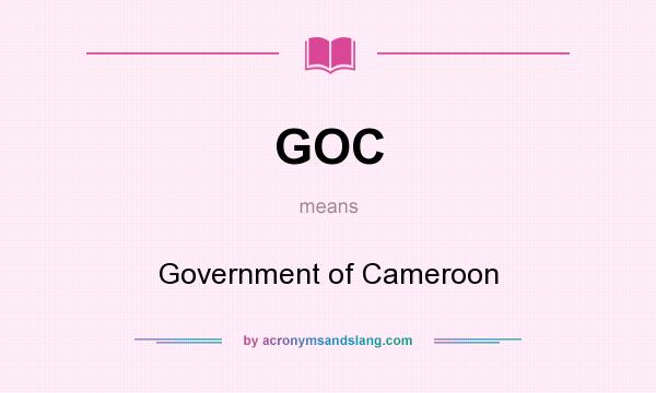 What does GOC mean? It stands for Government of Cameroon