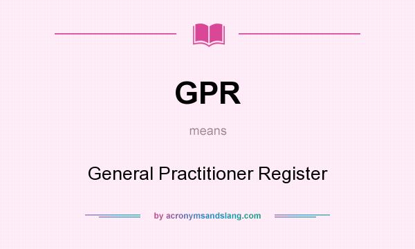 What does GPR mean? It stands for General Practitioner Register