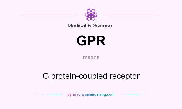 What does GPR mean? It stands for G protein-coupled receptor
