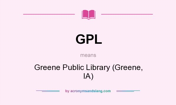 What does GPL mean? It stands for Greene Public Library (Greene, IA)