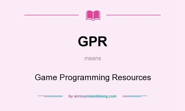What does GPR mean? It stands for Game Programming Resources