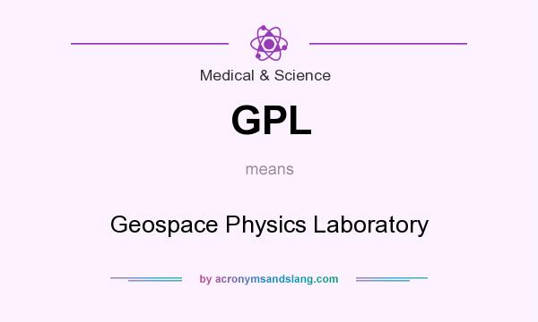 What does GPL mean? It stands for Geospace Physics Laboratory
