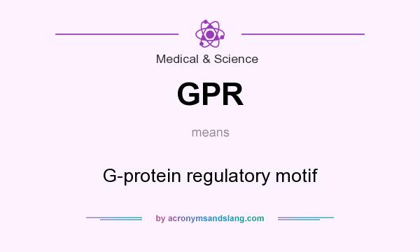 What does GPR mean? It stands for G-protein regulatory motif