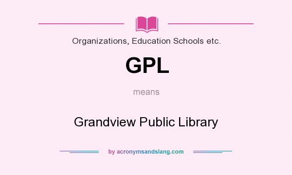 What does GPL mean? It stands for Grandview Public Library