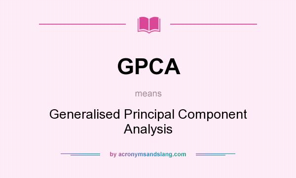 What does GPCA mean? It stands for Generalised Principal Component Analysis