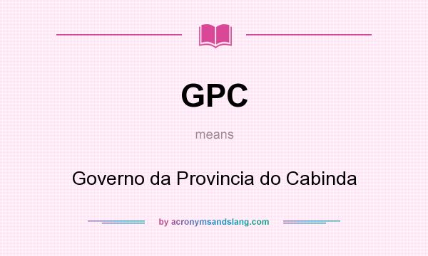 What does GPC mean? It stands for Governo da Provincia do Cabinda