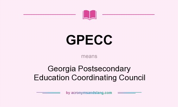 What does GPECC mean? It stands for Georgia Postsecondary Education Coordinating Council