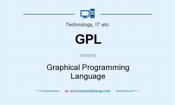 What does GPL mean? It stands for Graphical Programming Language