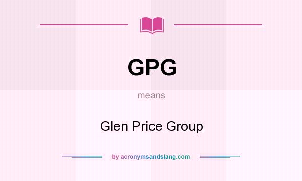 What does GPG mean? It stands for Glen Price Group