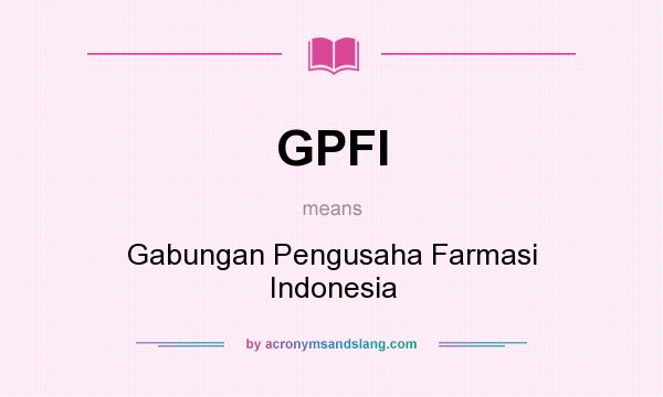 What does GPFI mean? It stands for Gabungan Pengusaha Farmasi Indonesia