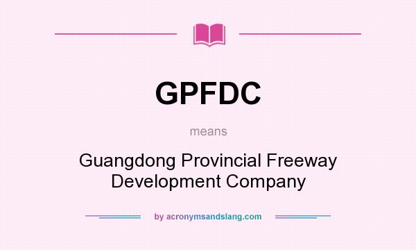 What does GPFDC mean? It stands for Guangdong Provincial Freeway Development Company