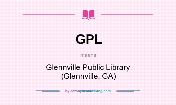 What does GPL mean? It stands for Glennville Public Library (Glennville, GA)