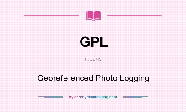 What does GPL mean? It stands for Georeferenced Photo Logging