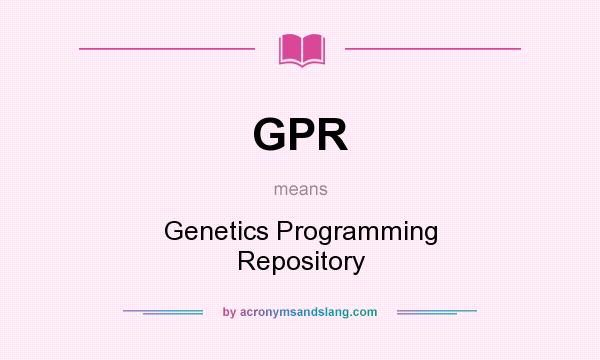 What does GPR mean? It stands for Genetics Programming Repository