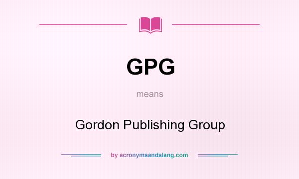 What does GPG mean? It stands for Gordon Publishing Group