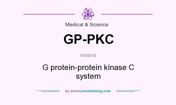 What does GP-PKC mean? It stands for G protein-protein kinase C system