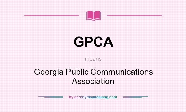 What does GPCA mean? It stands for Georgia Public Communications Association