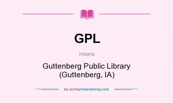 What does GPL mean? It stands for Guttenberg Public Library (Guttenberg, IA)