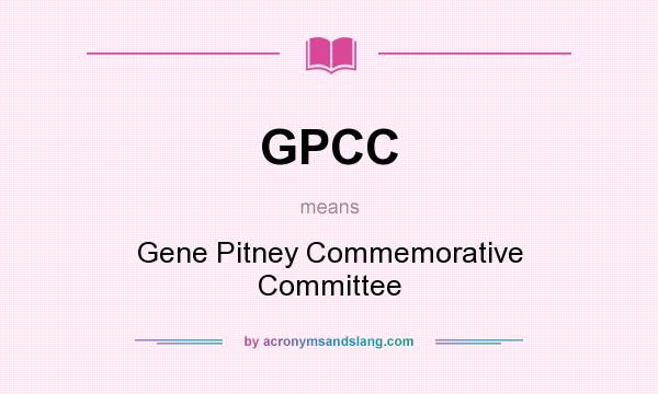 What does GPCC mean? It stands for Gene Pitney Commemorative Committee