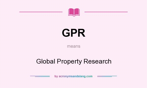 What does GPR mean? It stands for Global Property Research
