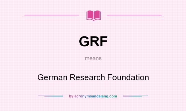 What does GRF mean? It stands for German Research Foundation
