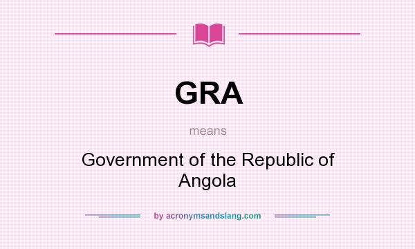What does GRA mean? It stands for Government of the Republic of Angola