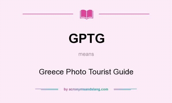 What does GPTG mean? It stands for Greece Photo Tourist Guide