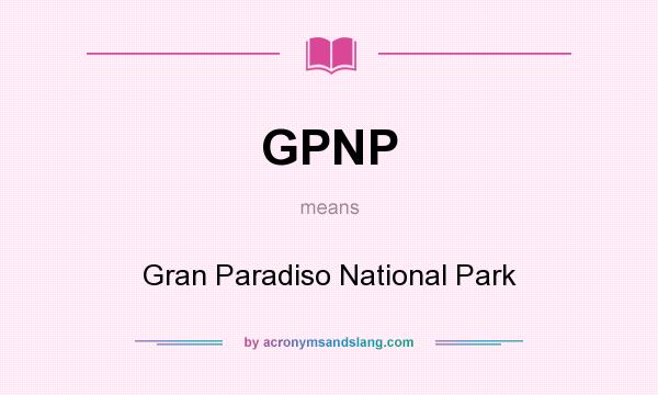 What does GPNP mean? It stands for Gran Paradiso National Park