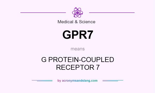 What does GPR7 mean? It stands for G PROTEIN-COUPLED RECEPTOR 7