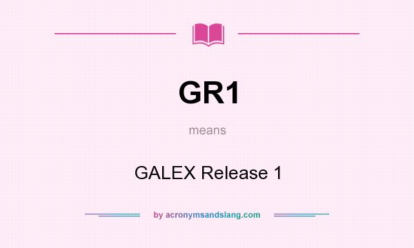 What does GR1 mean? It stands for GALEX Release 1